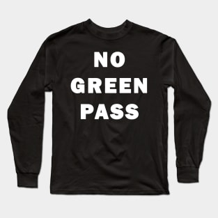 No Green Pass Long Sleeve T-Shirt